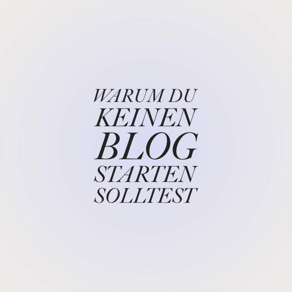 Keinen Blog starten